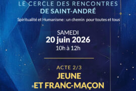 JEUNE ET FRANC-MAÇON : UNE RENCONTRE DU CERCLE DE SAINT-ANDRÉ