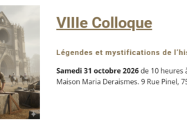 VIIIᵉ COLLOQUE DU CERCLE RENAISSANCE TRADITIONNELLE – LEGENDES ET MYSTIFICATIONS DE L’HISTOIRE MACONNIQUE