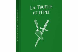 LA TRUELLE ET L’ÉPÉE D’ALAIN MUCCHIELLI : MYTHE, SYMBOLISME ET LIBERTÉ INTÉRIEURE