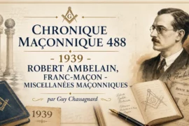 CHRONIQUE MACONNIQUE 488 – 1939 – ROBERT AMBERLAIN, FRANC-MACON