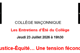 LE COLLÈGE MAÇONNIQUE INTERROGE LA JUSTICE ET L’ÉQUITÉ FACE À LA FIN DE VIE