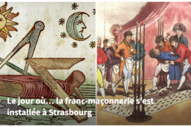 FRANC-MAÇONNERIE À STRASBOURG : DE LA PREMIÈRE LOGE DE 1743 AUX FRÈRES RÉUNIS