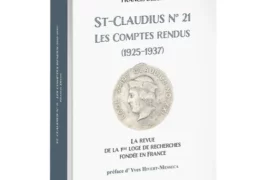 ST-CLAUDIUS N° 21 : LES ARCHIVES DE LA PREMIÈRE LOGE DE RECHERCHES MAÇONNIQUES EN FRANCE