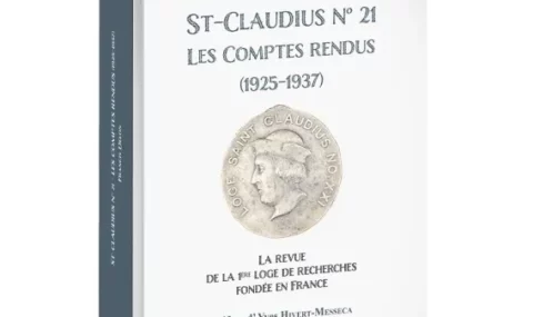 ST-CLAUDIUS N° 21 : LES ARCHIVES DE LA PREMIÈRE LOGE DE RECHERCHES MAÇONNIQUES EN FRANCE