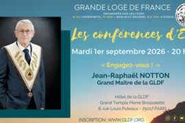 CONFÉRENCE MAÇONNIQUE À PARIS : JEAN-RAPHAËL NOTTON, GRAND MAÎTRE DE LA GLDF, LE 1ER SEPTEMBRE 2026