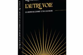 « L’AUTRE VOIE » D’ÉRIC COULON : RETROUVER LE CHEMIN DE L’ESPRIT ET DU GAI SAVOIR