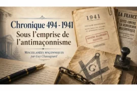 CHRONIQUE MACONNIQUE 494 – SOUS L’EMPRISE DE L’ANTIMACONISME EN 1941