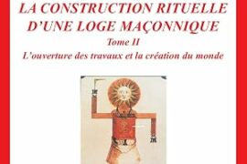 LA CONSTRUCTION RITUELLE D’UNE LOGE MAÇONNIQUE : OLIVIER DOIGNON AU CŒUR DU MYSTÈRE DE L’OUVERTURE DES TRAVAUX
