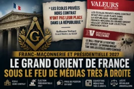 FRANC-MAÇONNERIE ET PRÉSIDENTIELLE 2027 : LE GRAND ORIENT DE FRANCE SOUS LE FEU DE MÉDIAS TRÈS À DROITE