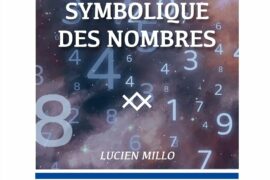 LE SYMBOLISME DES NOMBRES : UN NOUVEL OUVRAGE MAÇONNIQUE DE LUCIEN MILLO