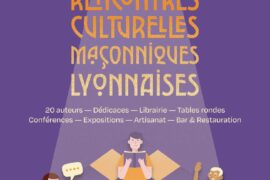 RENCONTRES CULTURELLES MAÇONNIQUES LYONNAISES 2026 : UNE JOURNÉE DE DÉCOUVERTES ET DE PARTAGE LE 3 OCTOBRE