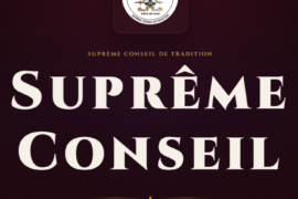 APRÈS LA GLEMF, FOCUS SUR SON SUPRÊME CONSEIL DE TRADITION ET LES HAUTS GRADES DU REAA