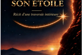 L’HOMME QUI CHERCHAIT SON ÉTOILE : QUAND L’ÉPREUVE DEVIENT UN CHEMIN INTÉRIEUR