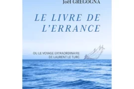 LE LIVRE DE L’ERRANCE : OU LE VOYAGE EXTRAORDINAIRE DE LAURENT LE TURC