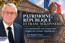 PATRIMOINE, RÉPUBLIQUE ET FRANC-MAÇONNERIE : LE GRAND MAÎTRE DE LA GLDF APPELLE À TRANSMETTRE LES LEÇONS DE L’HISTOIRE