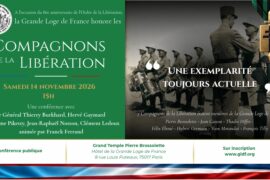 HOMMAGE GLDF AUX COMPAGNONS DE LA LIBÉRATION : L’EXEMPLARITÉ MAÇONNIQUE AU CŒUR DE L’HISTOIRE