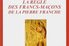 « LA RÈGLE DES FRANCS-MAÇONS DE LA PIERRE FRANCHE » : QUAND L’OUTIL DU BÂTISSEUR DEVIENT CHEMIN DE CONNAISSANCE