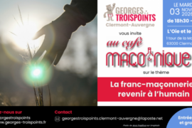 CLERMONT-FERRAND : CAFÉ MAÇONNIQUE « LA FRANC-MAÇONNERIE : REVENIR À L’HUMAIN »