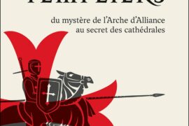 L&rsquo;HÉRITAGE ÉSOTÉRIQUE DES TEMPLIERS : DE JÉRUSALEM À LA PIERRE DES CATHÉDRALES