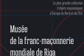 LETTONIE : À RIGA, UN NOUVEAU MUSÉE OUVRE LES PORTES DE 300 ANS DE FRANC-MAÇONNERIE